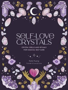 Self- Love Crystals - Katie Huang