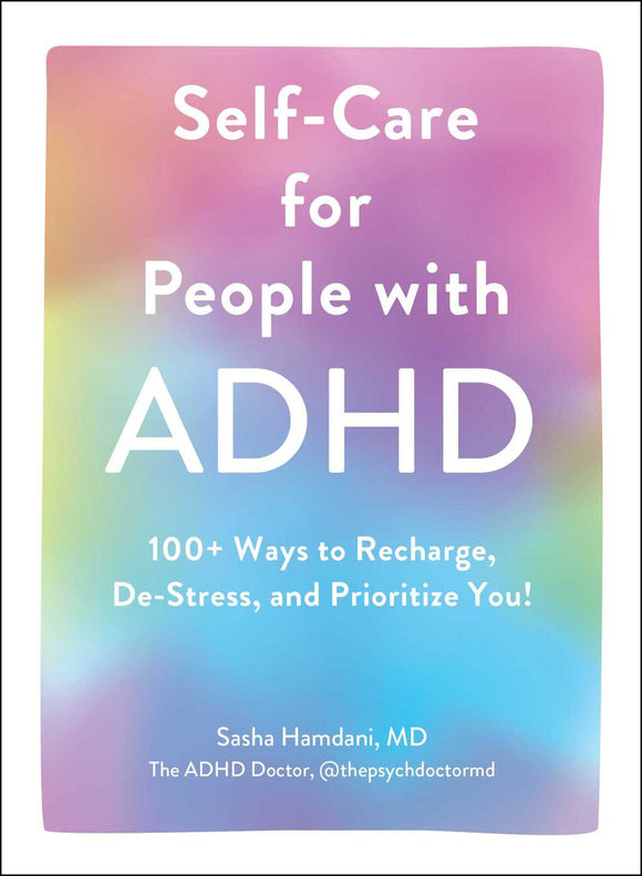 Self-Care for People with ADHD - Sasha Hamdani, MD