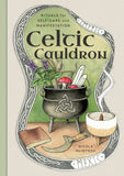 Celtic Cauldron - Rituals For Self-Care and Manifestation - Nicola McIntosh