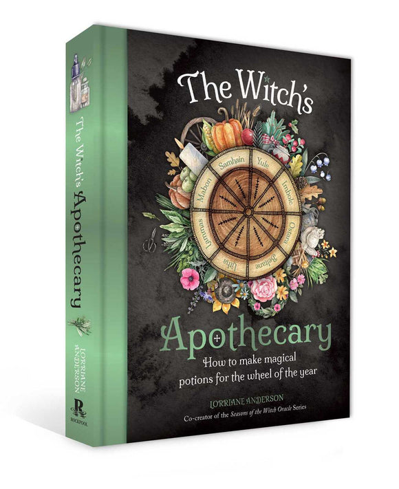 The Witch's Apothecary: How to Make Magical Potions for the Wheel of the Year - Lorriane Anderson