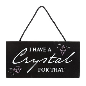 I have a Crystal for That Sign (Black)