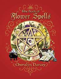 The Book Of Flower Spells - Cheralyn Darcy