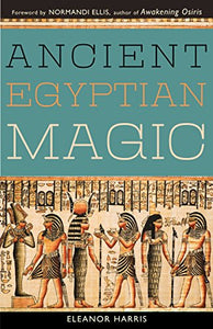 Ancient Egyptian Magic - Eleanor Harris