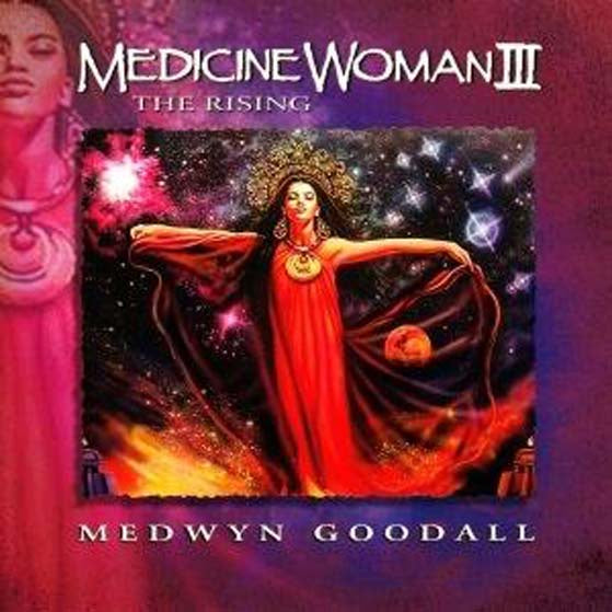 Medicine Woman III CD The Rising Medwyn Goodall