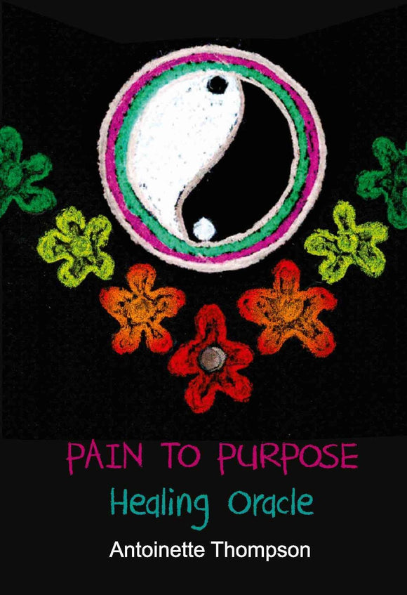 Pain to Purpose Healing Oracle - Antoinette Thompson