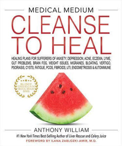 Medical Medium - Cleanse to Heal