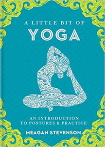A Little Bit of Yoga -  An Introduction to Postures & Practice