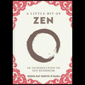 A Little Bit of Zen - An Introduction to Zen Buddhism