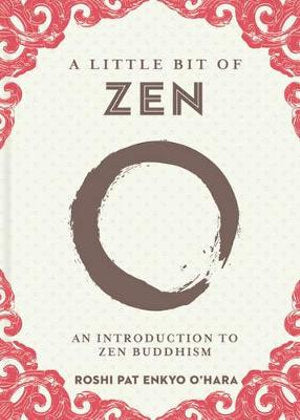 A Little Bit of Zen - An Introduction to Zen Buddhism
