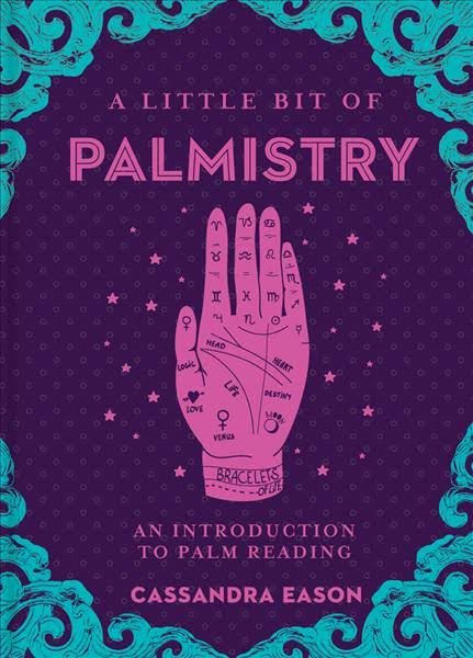 A Little Bit of Palmistry: An Introduction to palm reading Cassandra Eason