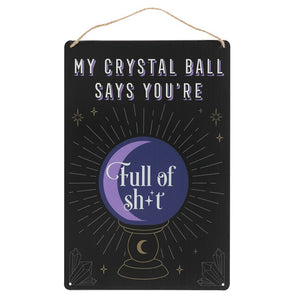 My Crystal Ball Says Metal Sign