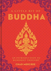 A Little Bit of Buddha - An introduction to Buddhist Thought
