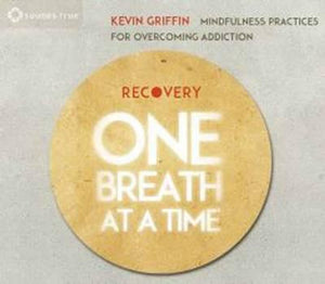 Recovery: One Breathe at a Time. Guided Mindfullness for Addiction Recovery - Kevin Griffin
